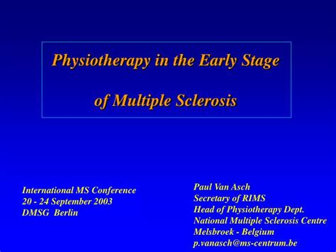 Physiotherapy works Multiple Sclerosis A physiotherapist can offer advice and practical tips on current movement problems, as well as new ones as they arise. . Multiple sclerosis physiotherapy slideshare